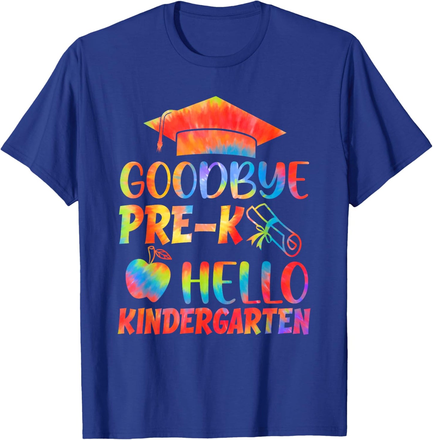 Tie Dye Goodbye Pre-K Hello Kindergarten Graduation Grad T-Shirt - T-Shirt | Royal