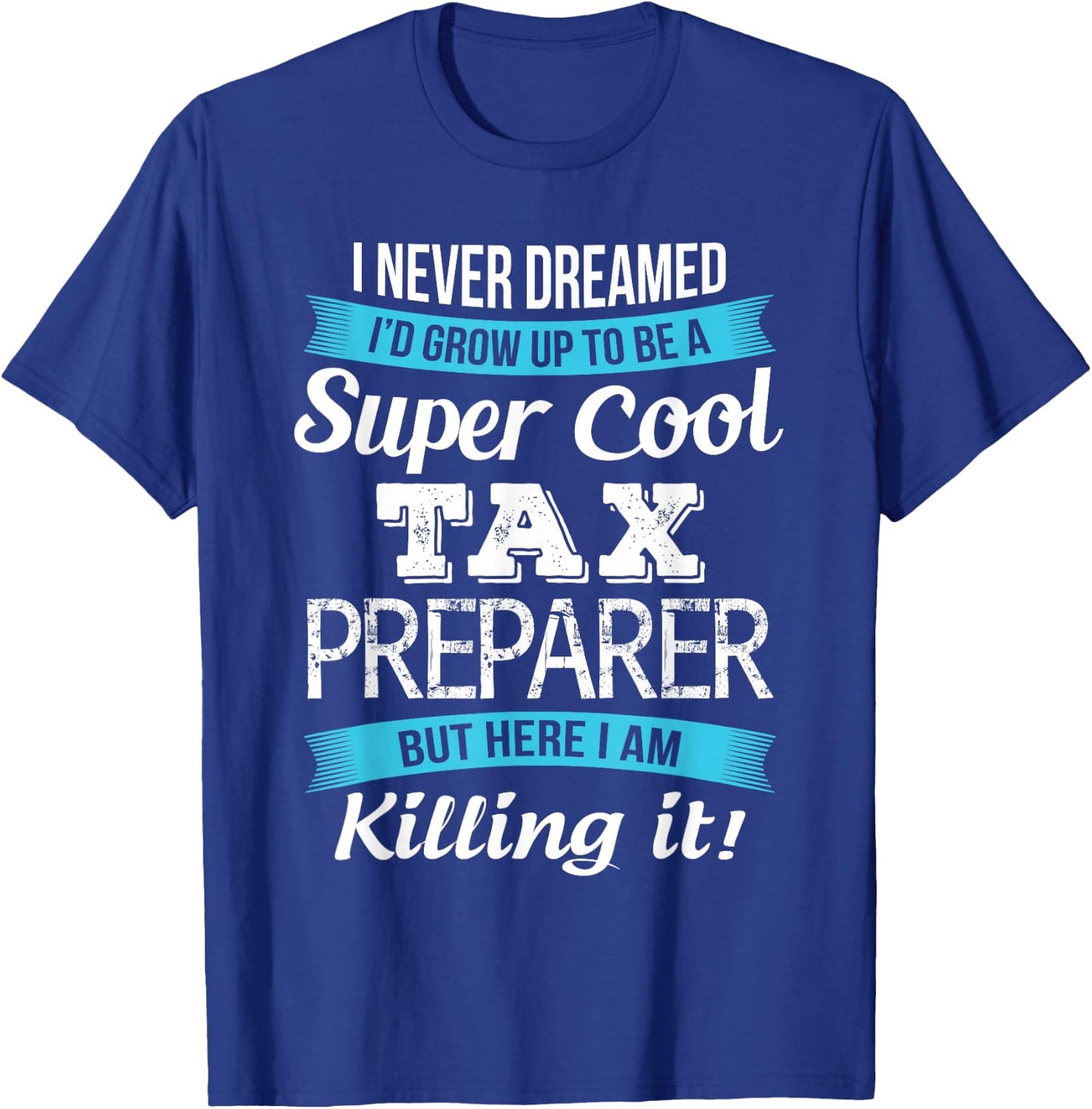 Funny Tax Preparer Gift T-Shirt - T-Shirt | Royal