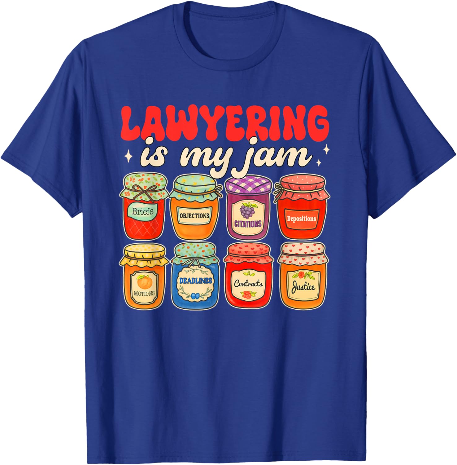 Lawyer Attorney Funny Law School Student Lawyering is My Jam T-Shirt - T-Shirt | Royal