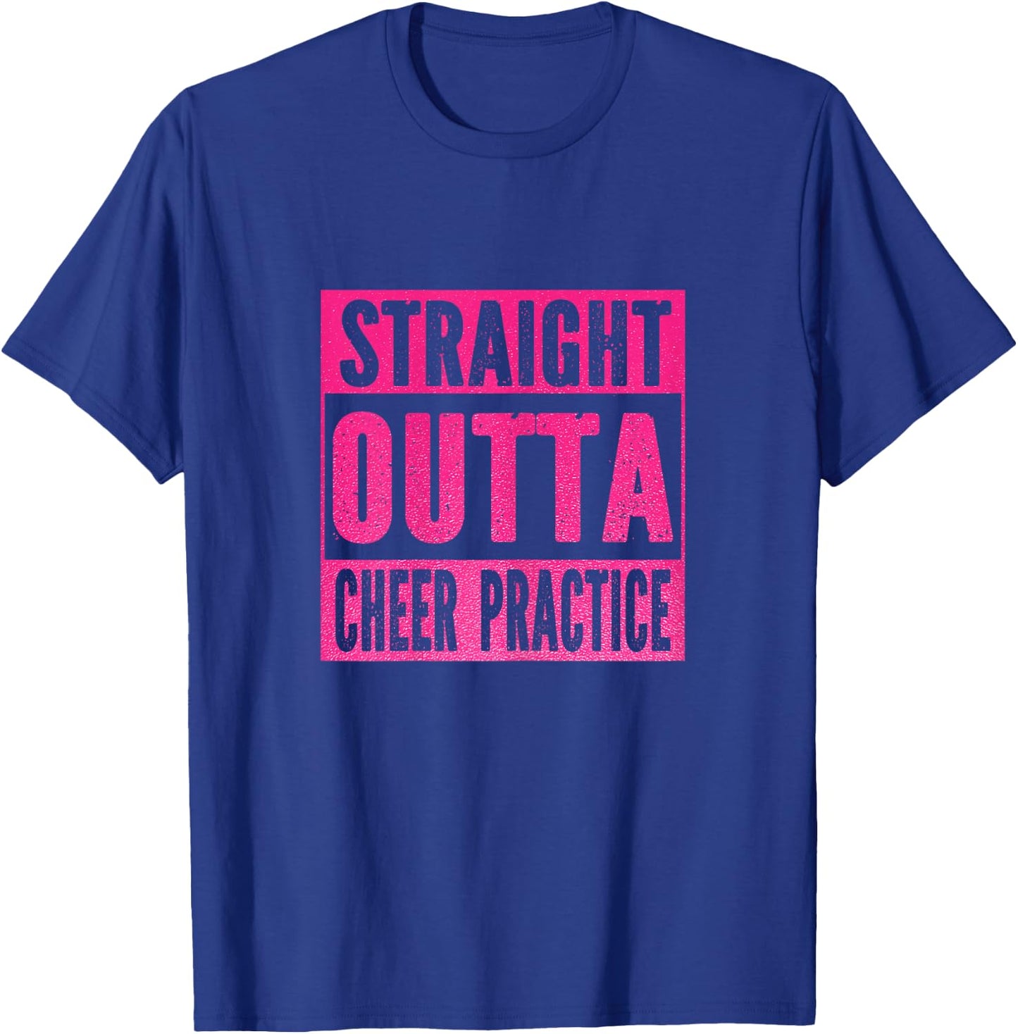 STRAIGHT OUTTA CHEER PRACTICE Cheerleading Girls Women T-Shirt - T-Shirt | Royal