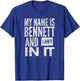 My Name Is Bennett And I Ain't In It, Distressed, By Yoray T-Shirt - T-Shirt | Royal