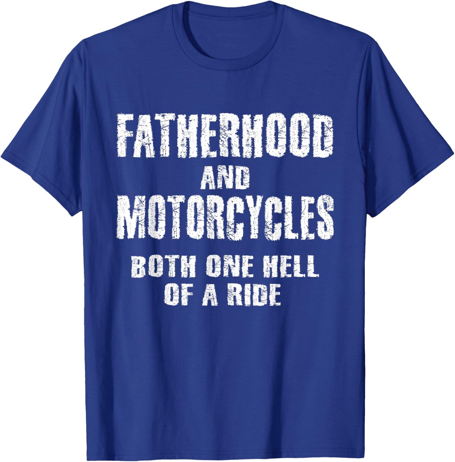 Fatherhood Motorcycles Funny Quotes Biker Dad Men Fathers T-Shirt - T-Shirt | Royal