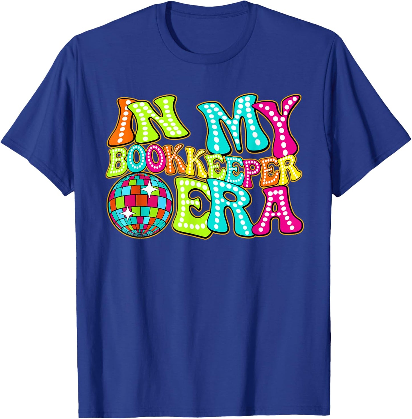 Disco Groovy In My Bookkeeper Era T-Shirt - T-Shirt | Royal
