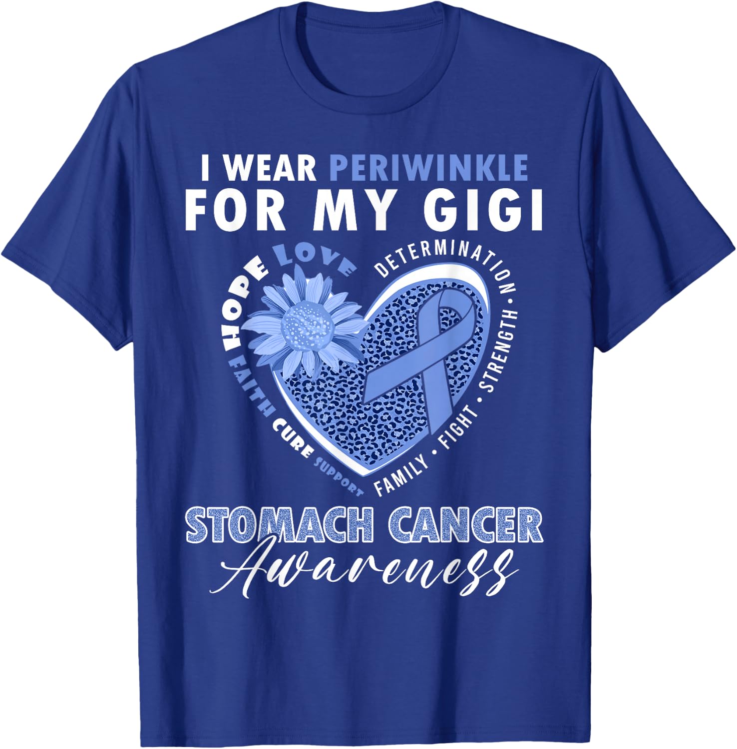 I Wear Periwinkle For My Gigi Stomach Cancer Awareness T-Shirt - T-Shirt | Royal