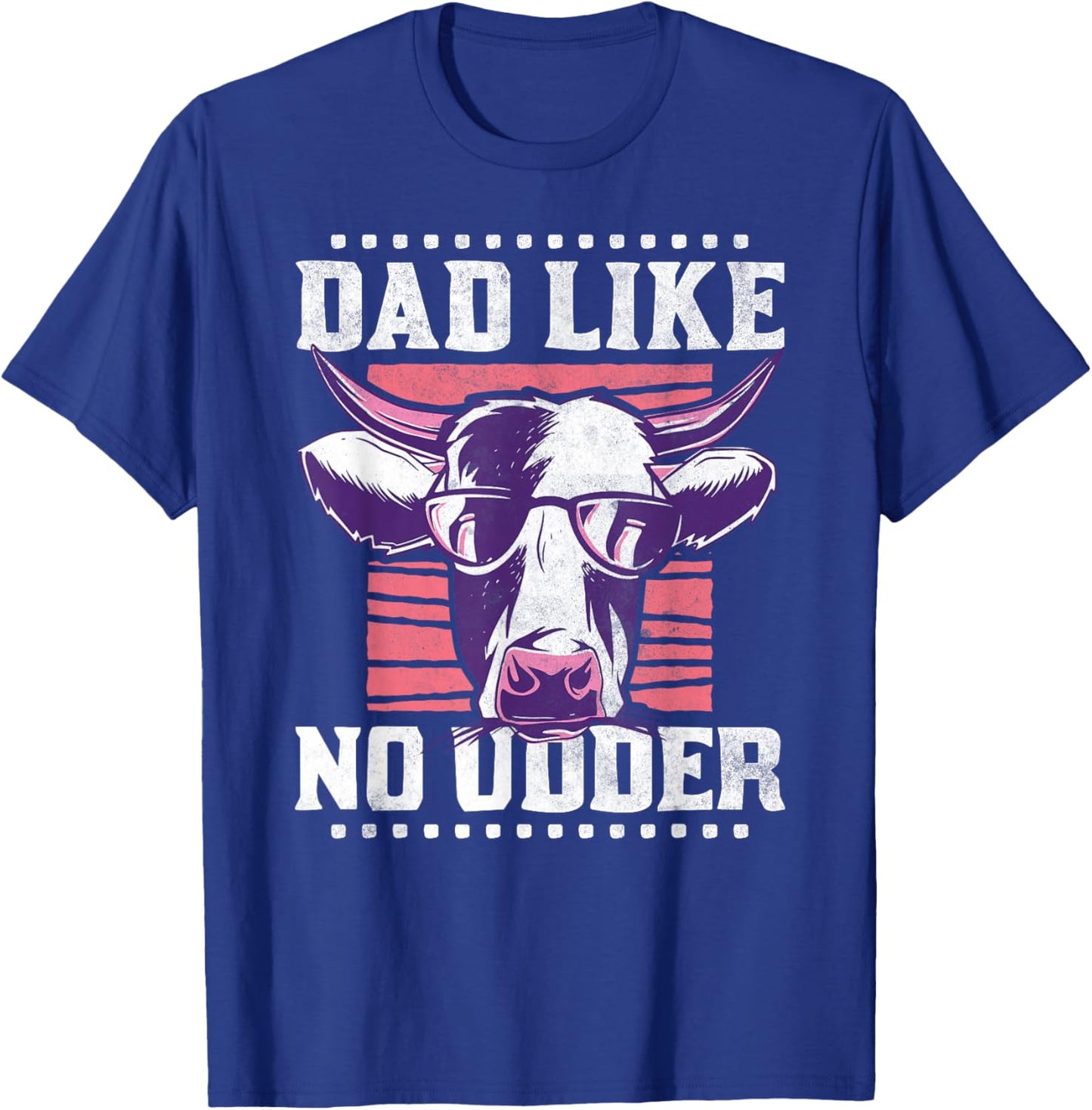 Dad like no udder, Father's Day Farmer T-Shirt - T-Shirt | Royal