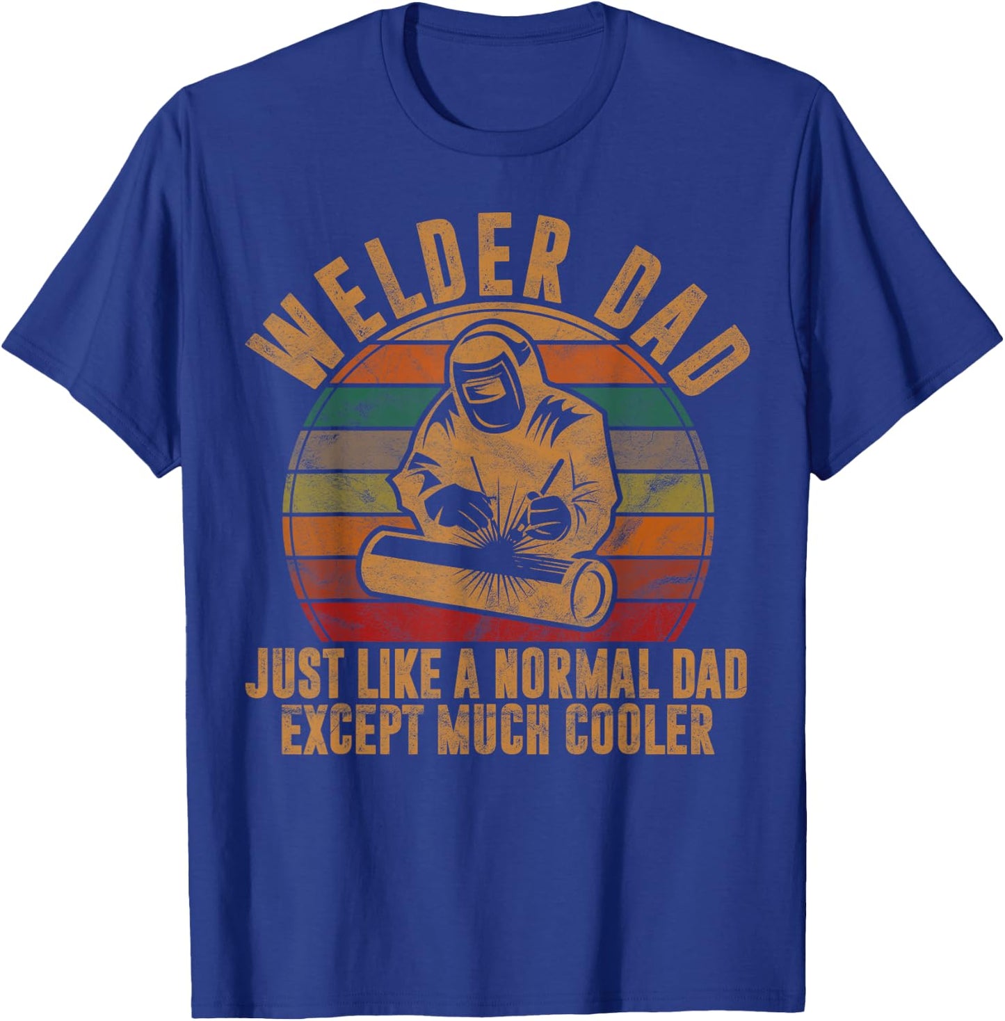 Welder Dad Just Like A Normal Dad Welding Retro Style T-Shirt - T-Shirt | Royal