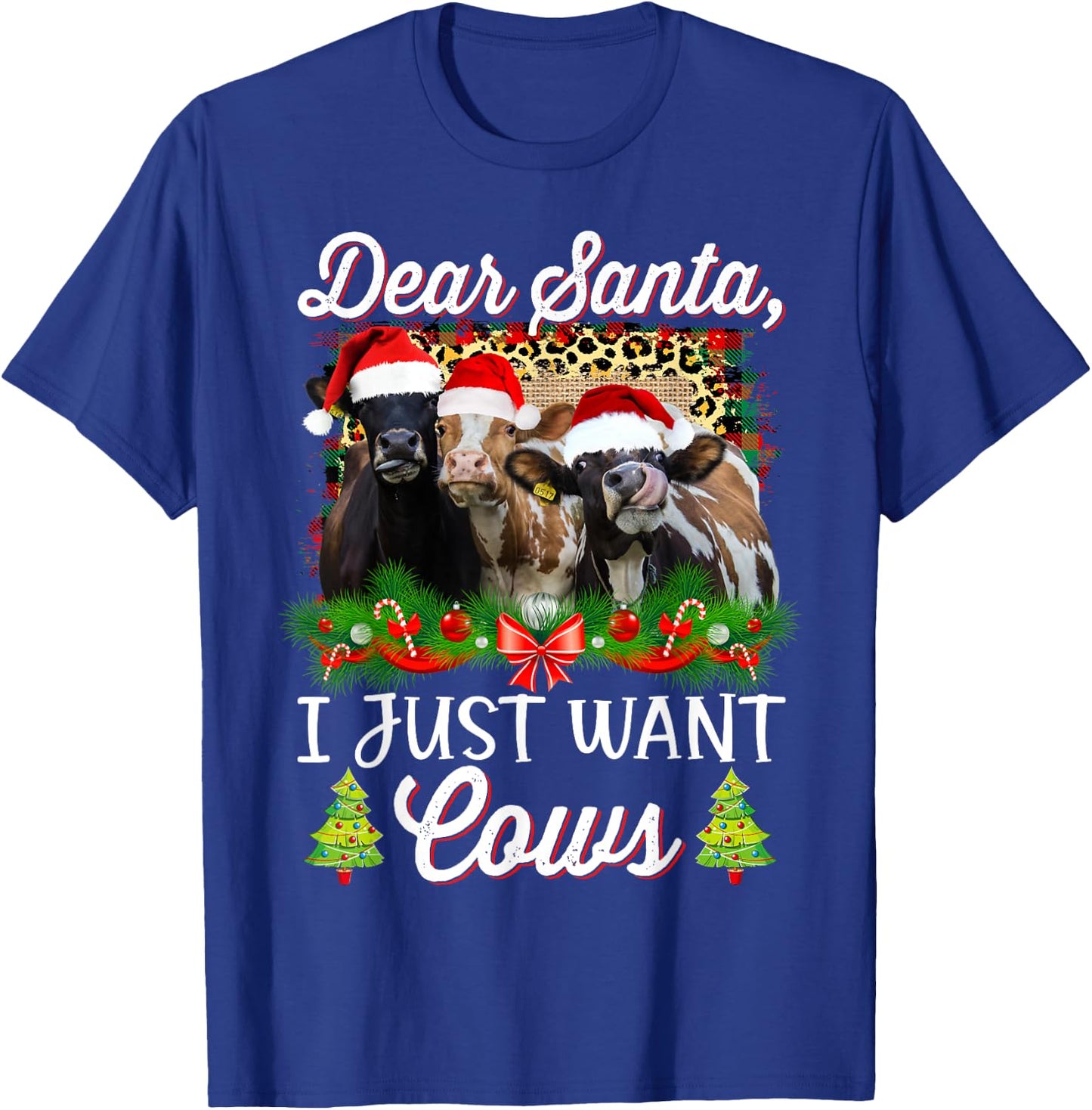 Cow Christmas Dear Santa I Just Want Cows Funny Bring Cows T-Shirt - T-Shirt | Royal