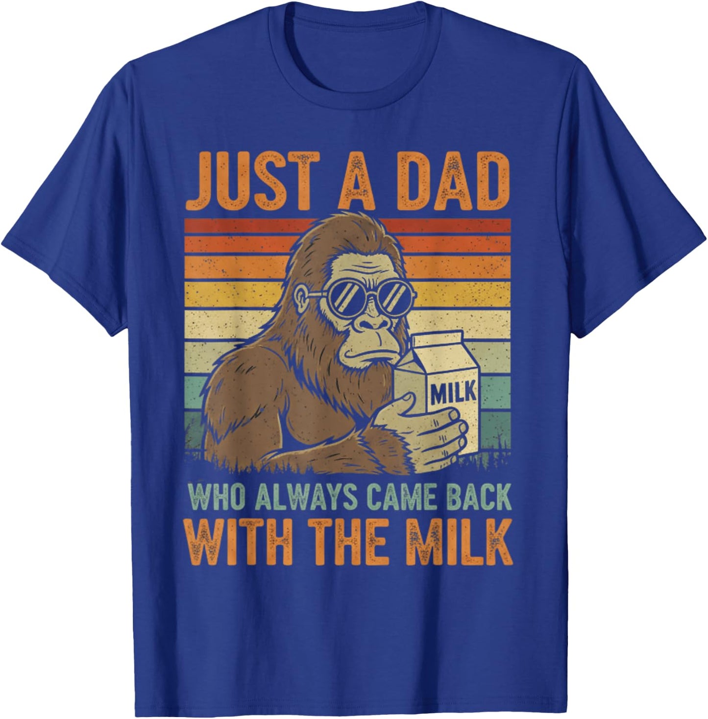 Just A Dad Who Always Came Back with The Milk Funny Daddy T-Shirt - T-Shirt | Royal