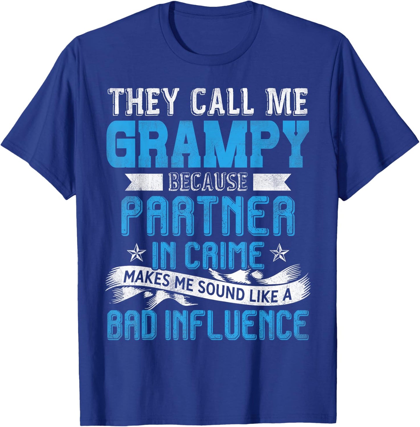 They Call Me Grampy Because Partner In Crime T-Shirt - T-Shirt | Royal