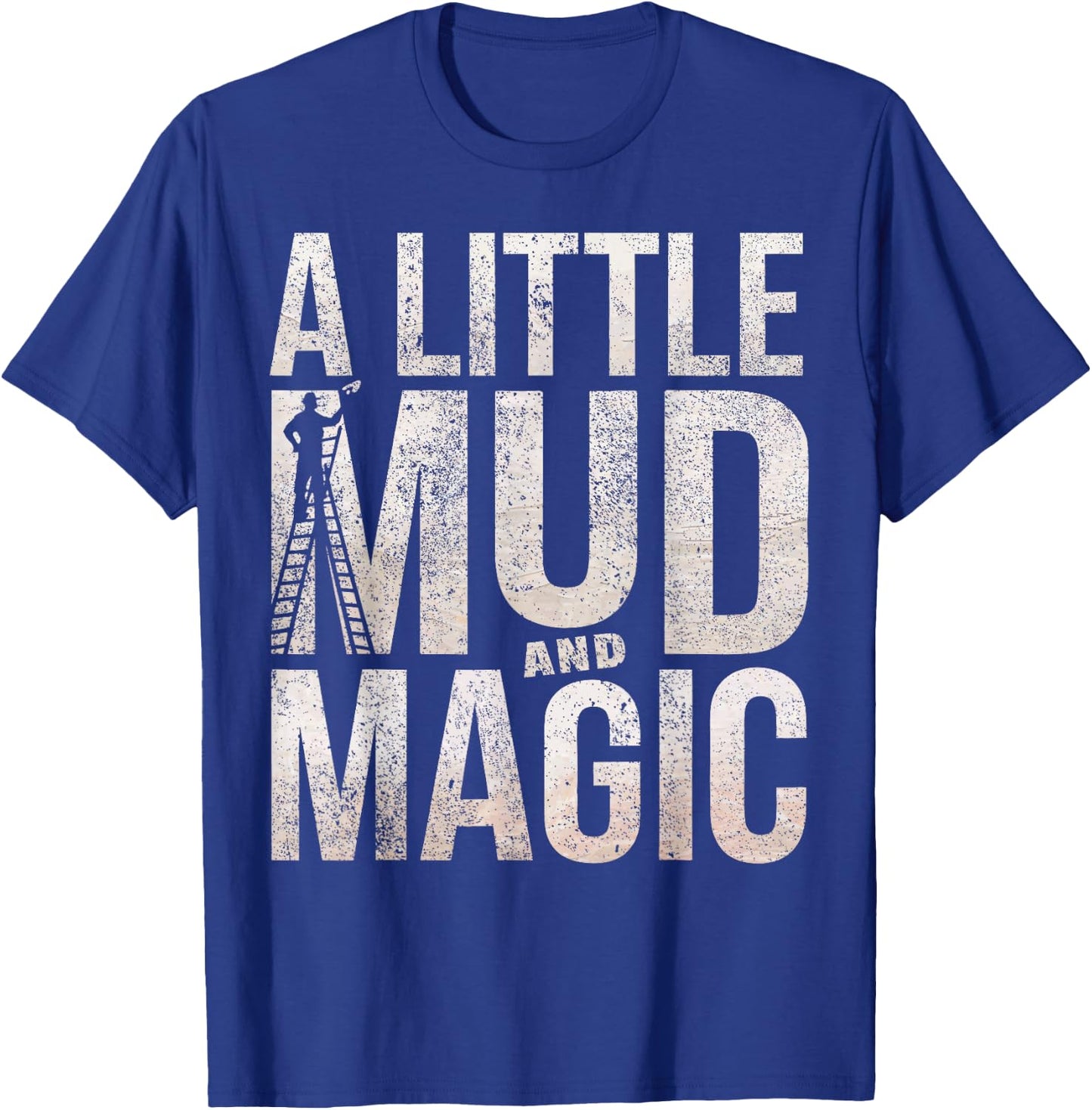 Drywaller Humor Mud Magic Drywall Finisher T-Shirt - T-Shirt | Royal