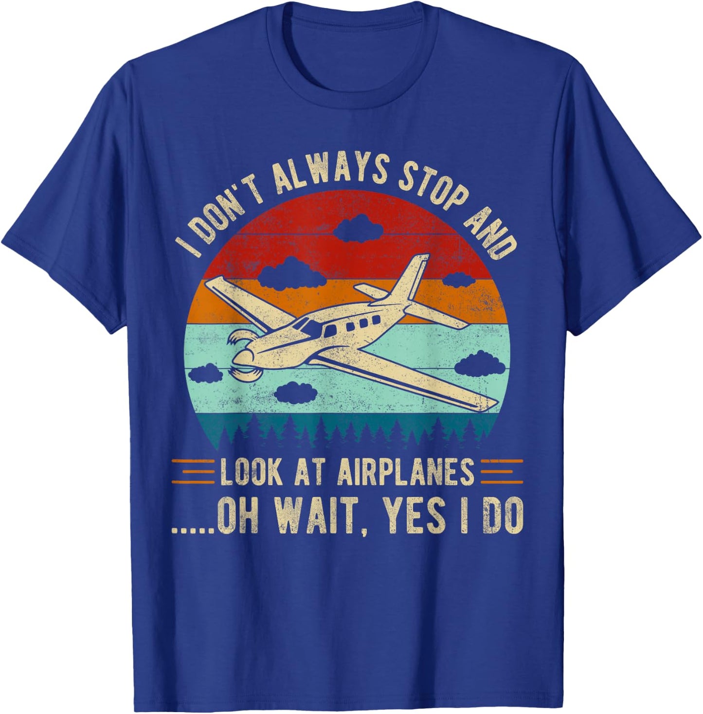 I don't always stop and look at airplanes funny vintage T-Shirt - T-Shirt | Royal