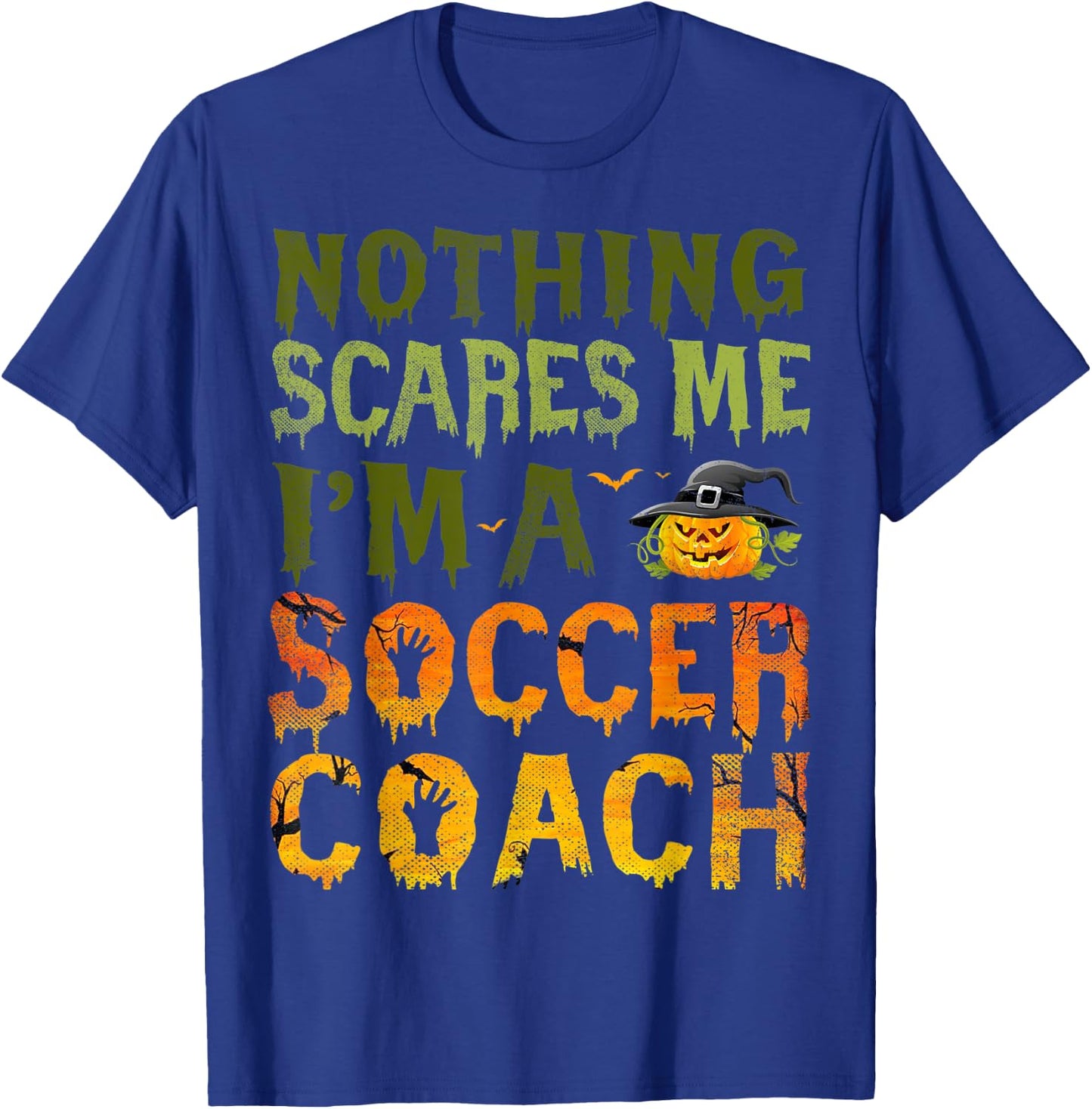 Nothing Scares Me I'm A Soccer Coach Halloween Costume T-Shirt - T-Shirt | Royal
