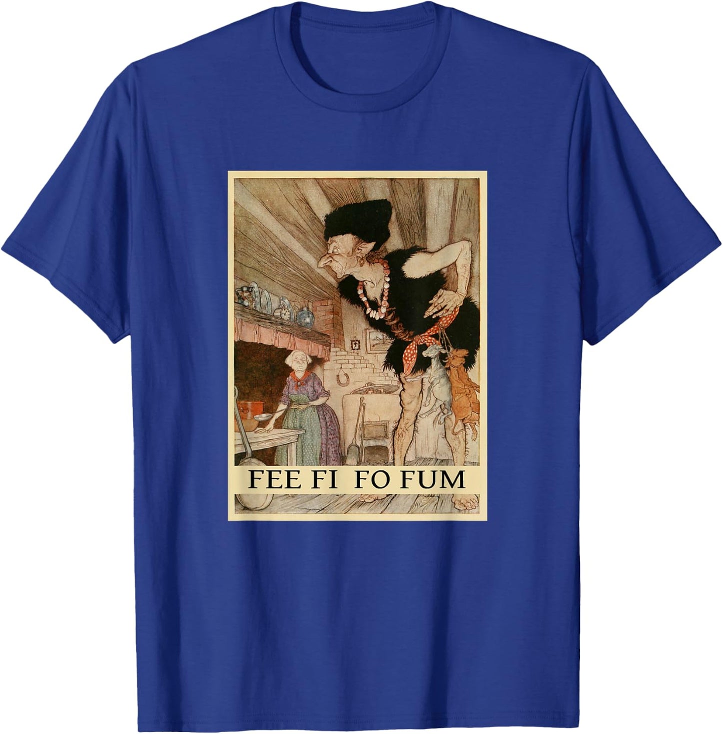 Fee Fi Fo Fum T-Shirt - T-Shirt | Royal