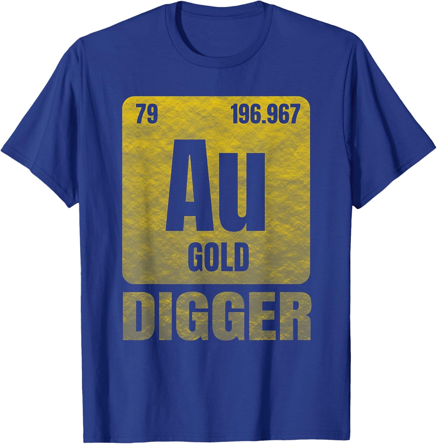 Golden Chemical Element Au for Gold Digger T-Shirt - T-Shirt | Royal