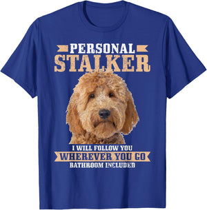 Goldendoodle Personal Stalker Funny Golden Doodle Mom T-Shirt - T-Shirt | Royal