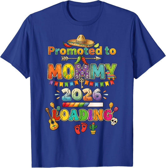 Promoted to Mommy 2026 Loading Cinco De Mayo Sombrero T-Shirt - T-Shirt | Royal
