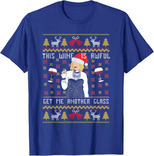 This Wine Is Awful Get Me Another Glass Ugly Christmas T-Shirt - T-Shirt | Royal