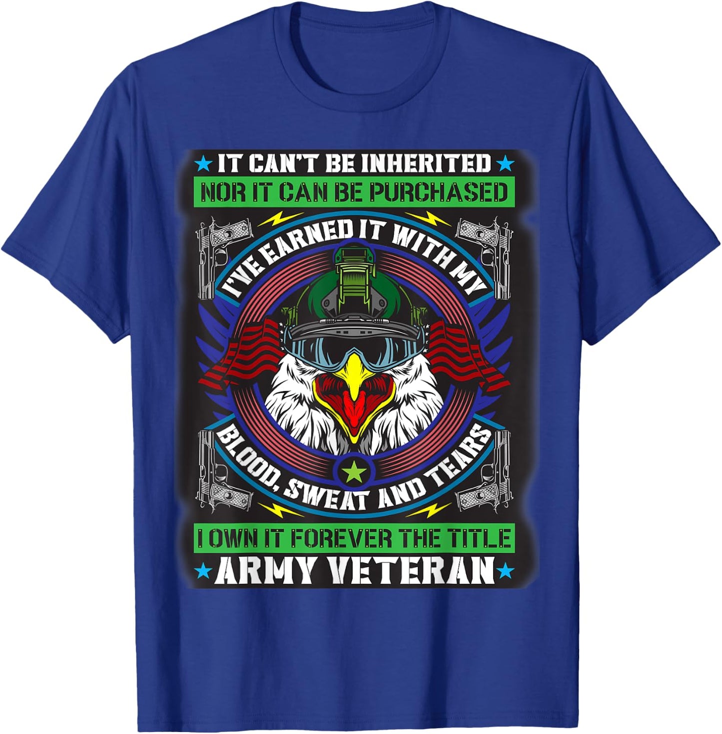 It Can't Be Inherited I've Earned It, Title Army Veteran T-Shirt - T-Shirt | Royal