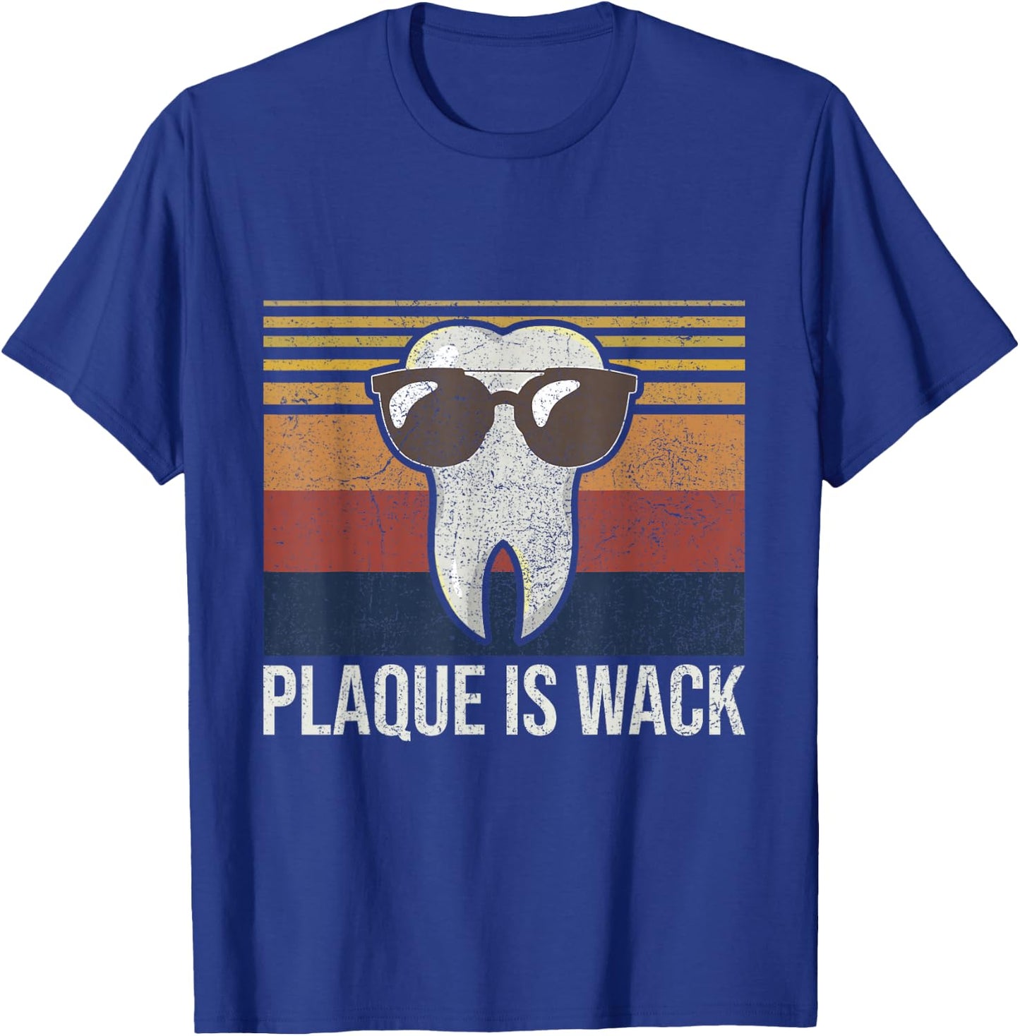 Plaque Is Wack Tooth Dental Care Dentist T-Shirt - T-Shirt | Royal