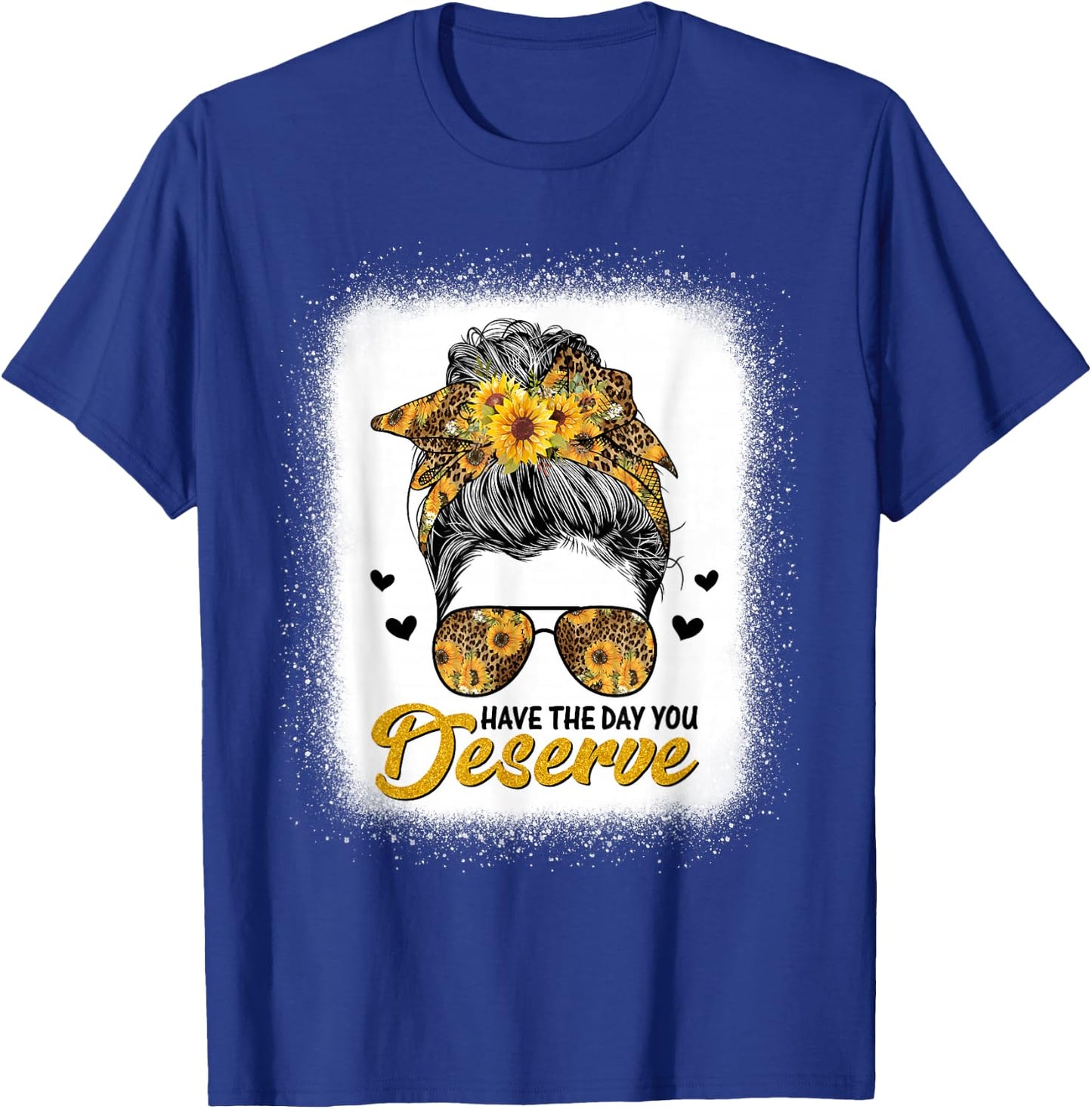 Have The Day You Deserve Saying Cool Motivational Quote T-Shirt - T-Shirt | Royal
