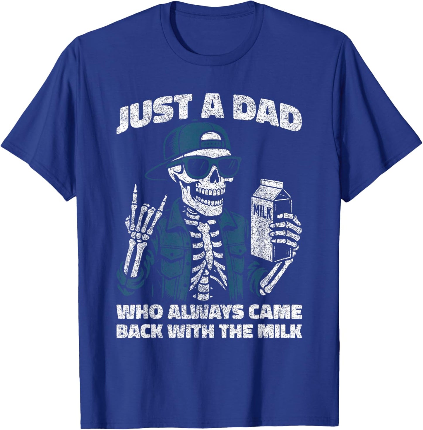 Just a Dad Who Always Came Back with The Milk Skeleton Men T-Shirt - T-Shirt | Royal