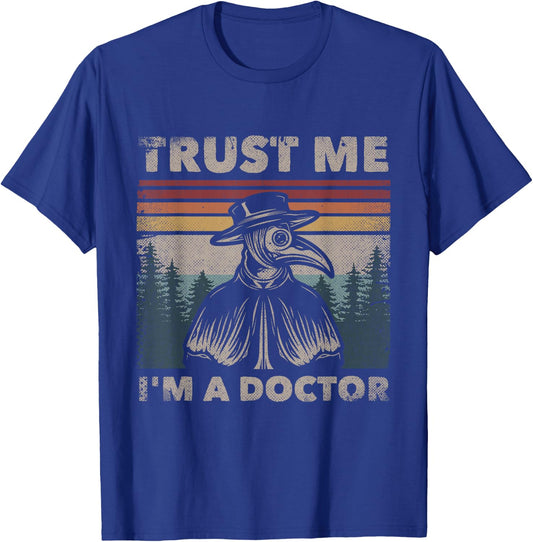 Trust Me I'm A Doctor Plague Doctor Face Mask Physician T-Shirt - T-Shirt | Royal
