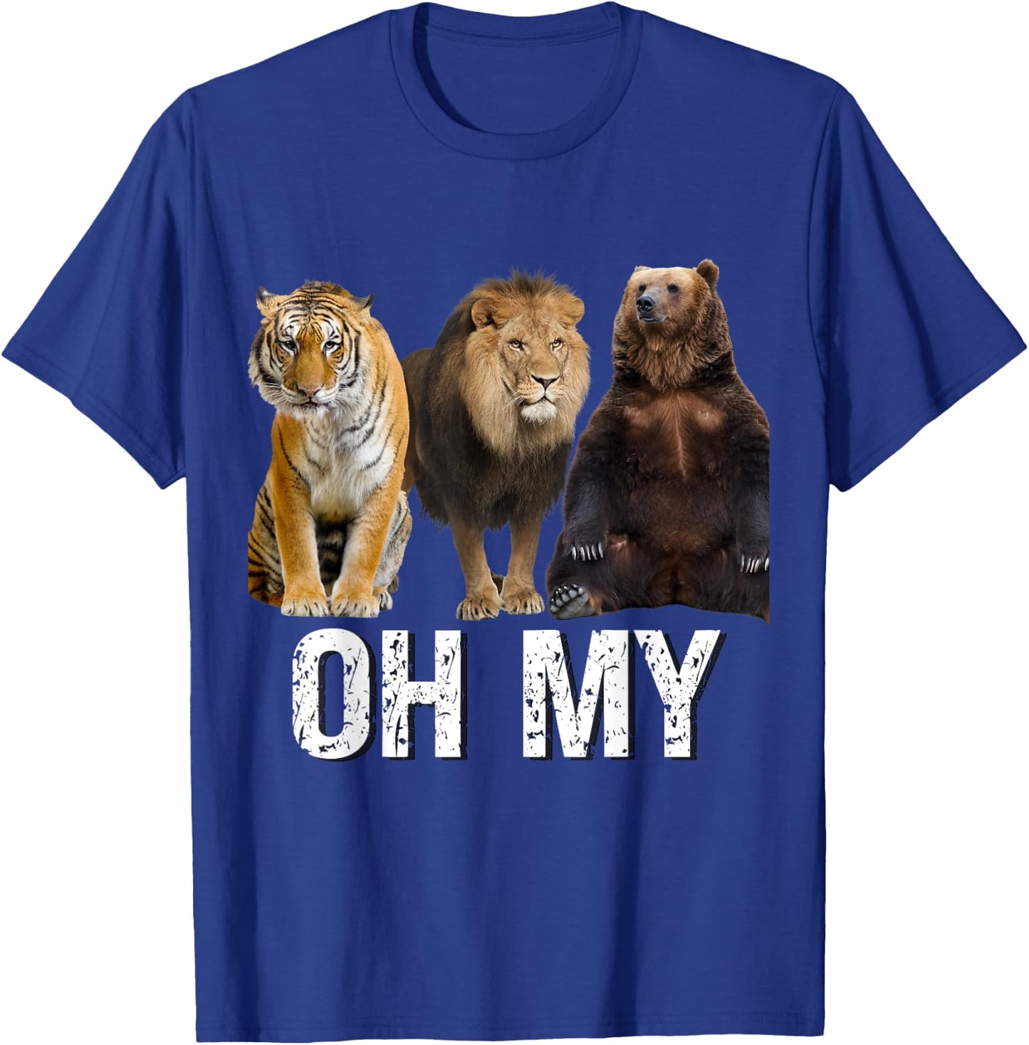 Lion Tiger and Bear Oh My Funny Saying Animal Graphic 2023 T-Shirt - T-Shirt | Royal