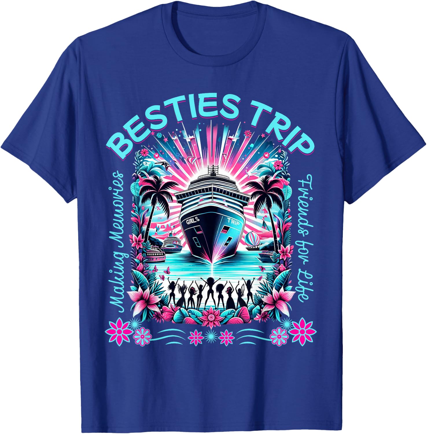 Fun Matching BFF Girls Trip Besties Trip Cruise T-Shirt - T-Shirt | Royal