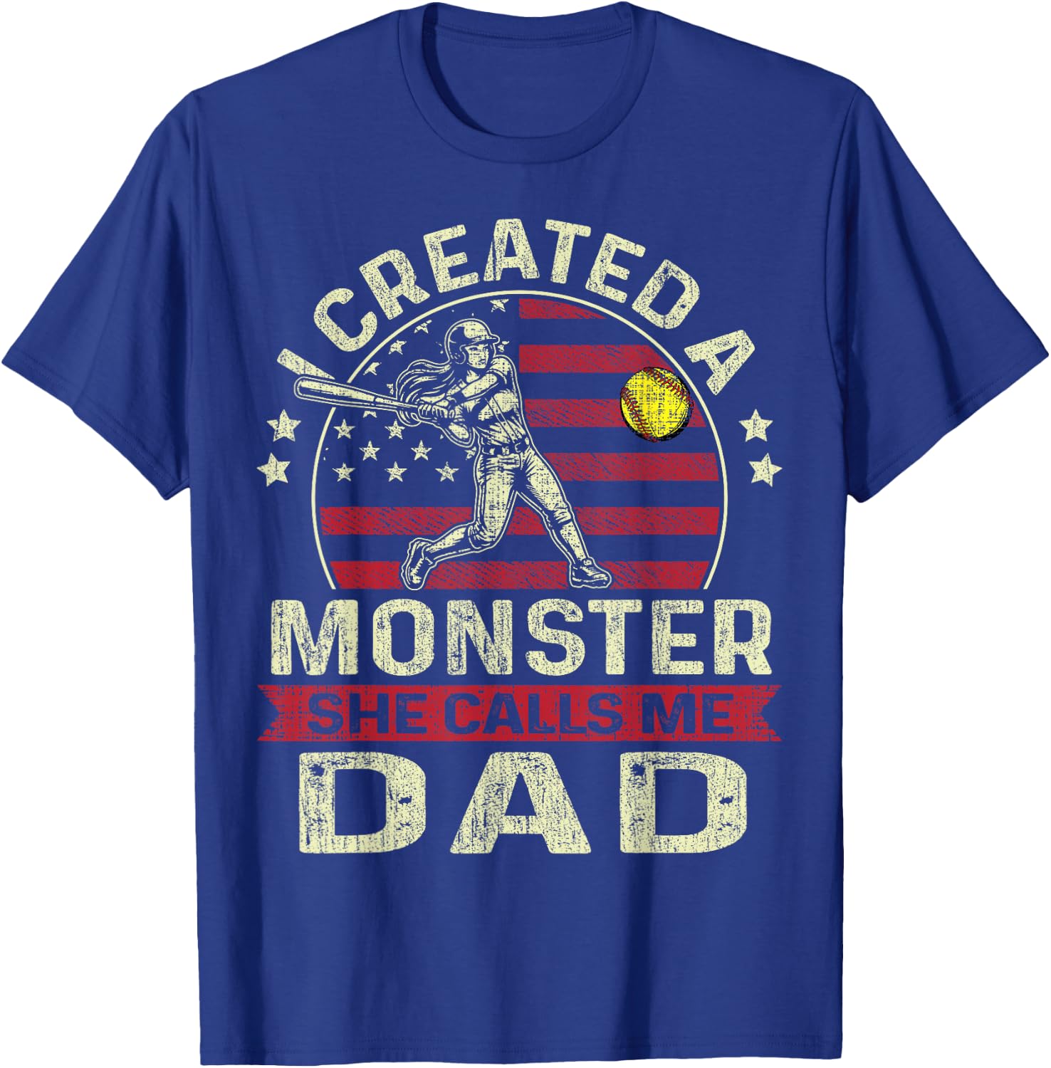I Created A Monster She Calls Me Dad Softball Father's Day T-Shirt - T-Shirt | Royal