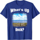 Funny What's Up Dock? Lake, Ocean, Cartoon Humor T-Shirt - T-Shirt | Royal