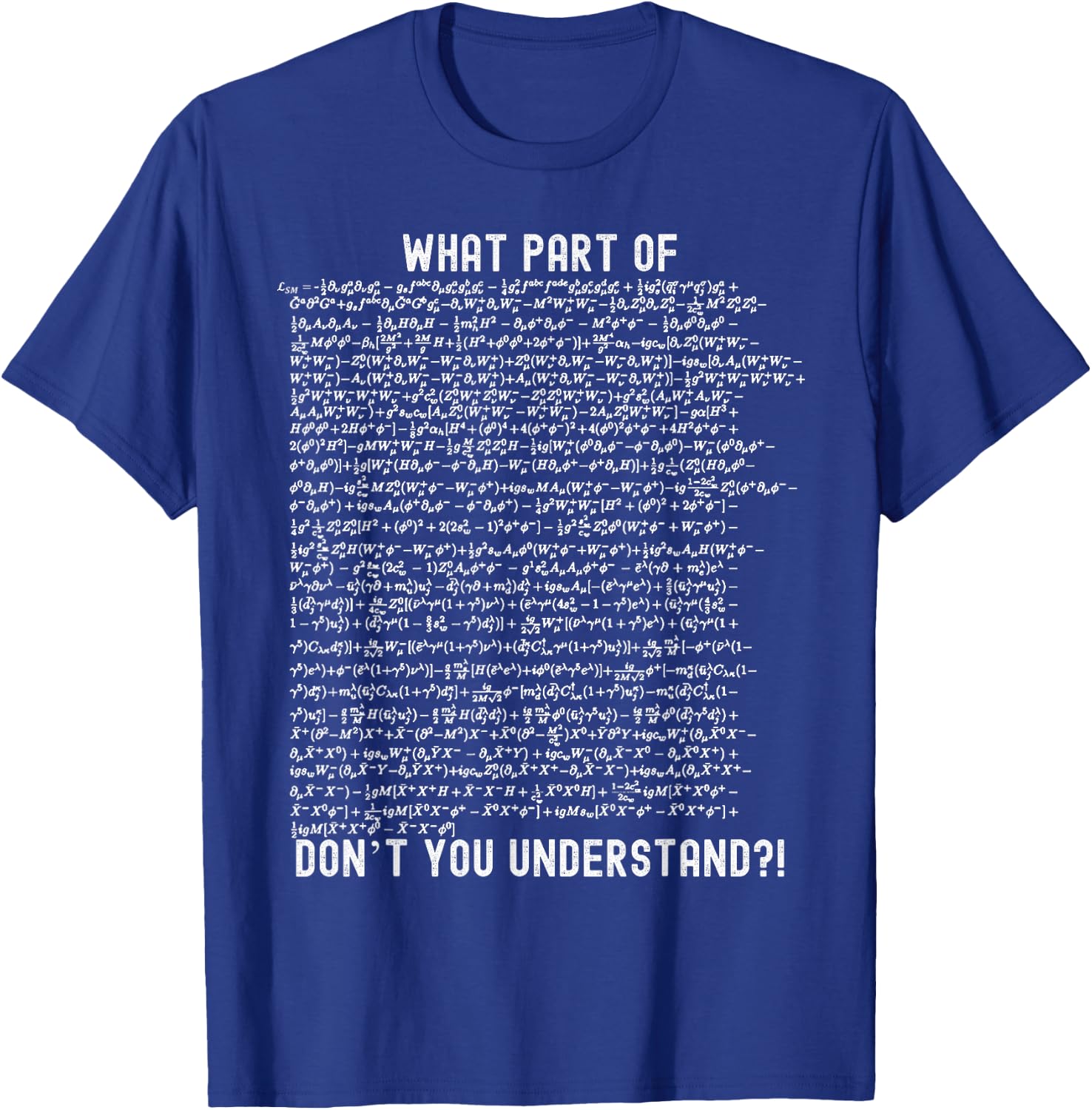 Nerdy What Part of Standard Model Lagrangian Physics Science T-Shirt - T-Shirt | Royal