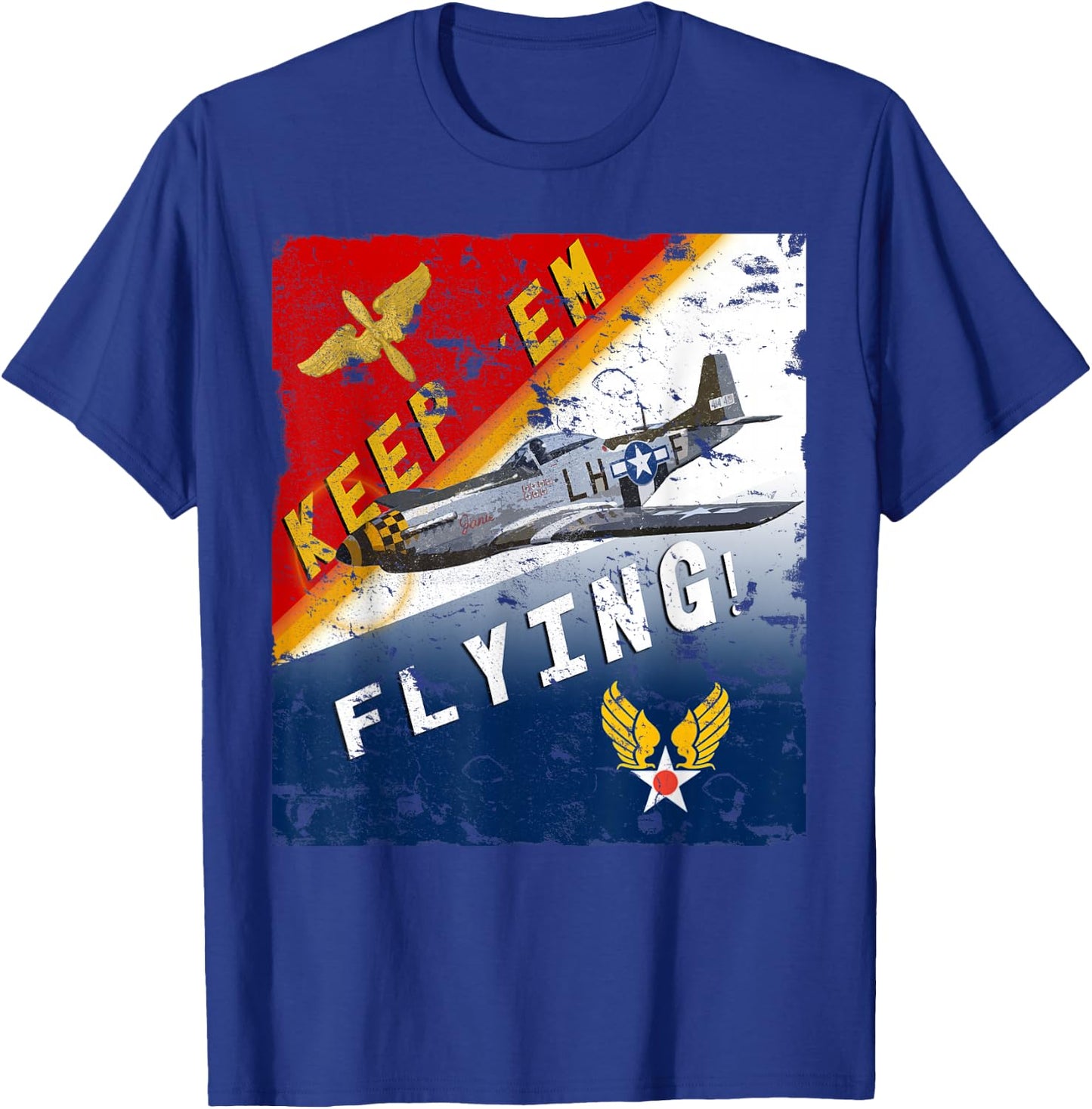 Keep 'Em Flying P-51 Mustang WW2 Pilot T-Shirt - T-Shirt | Royal