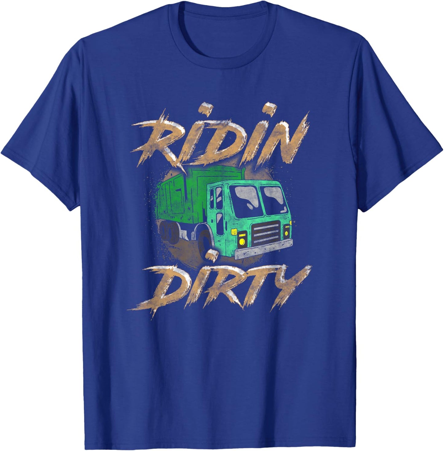 Riding Dirty Garbage Truck Driver Shirt Sanitation Trucker T-Shirt - T-Shirt | Royal