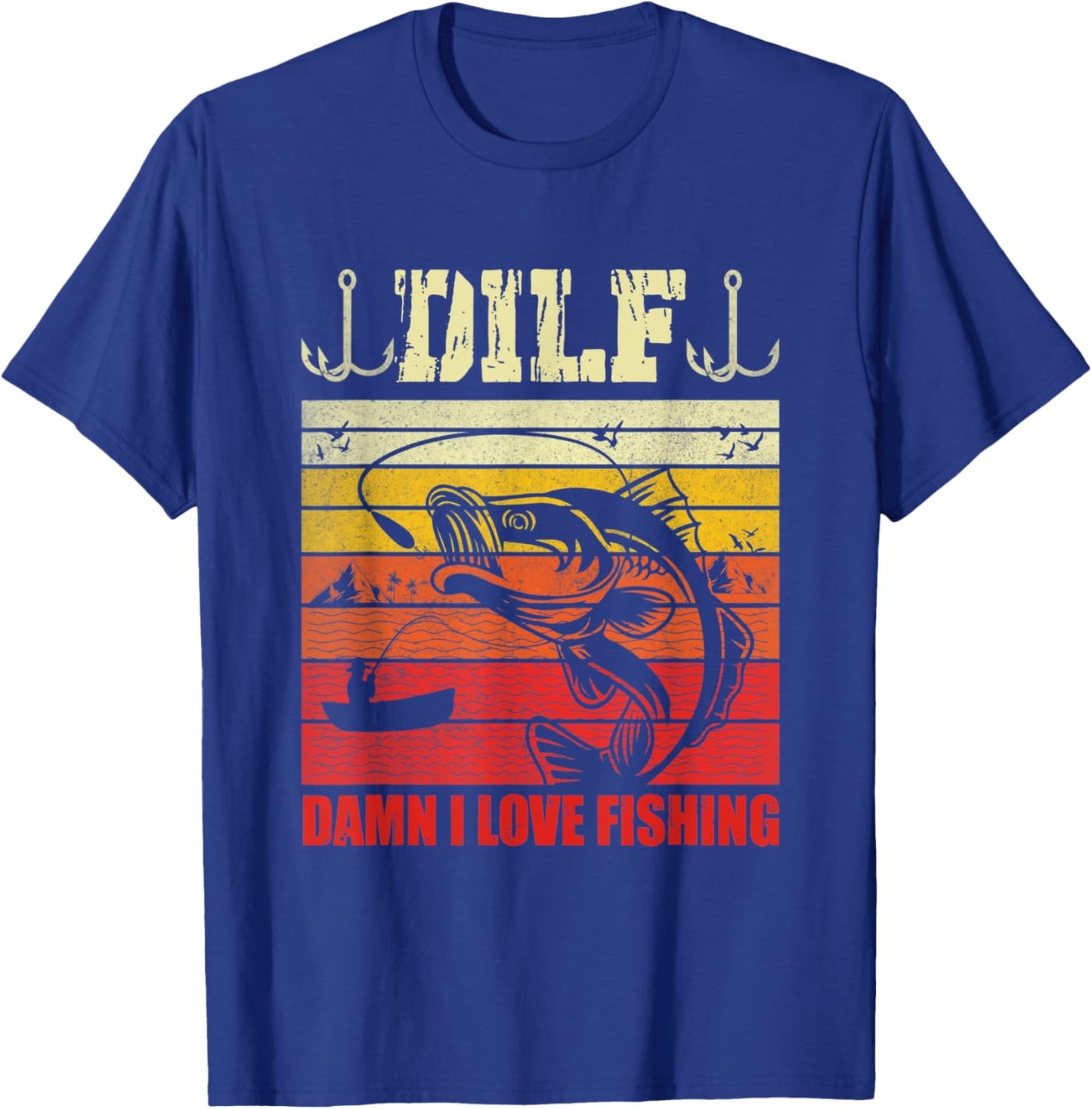 DILF Damn I Love Fishing Funny Fishermen Saying Men Women T-Shirt - T-Shirt | Royal