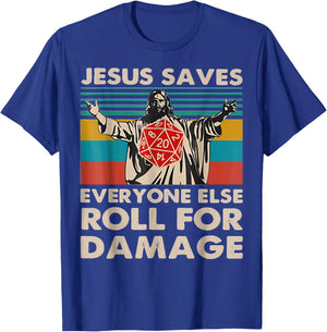 Jesus Saves Everyone Else Roll For Damage, Christian T-Shirt - T-Shirt | Royal