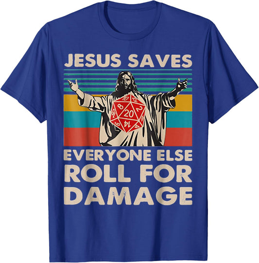 Jesus Saves Everyone Else Roll For Damage, Christian T-Shirt - T-Shirt | Royal