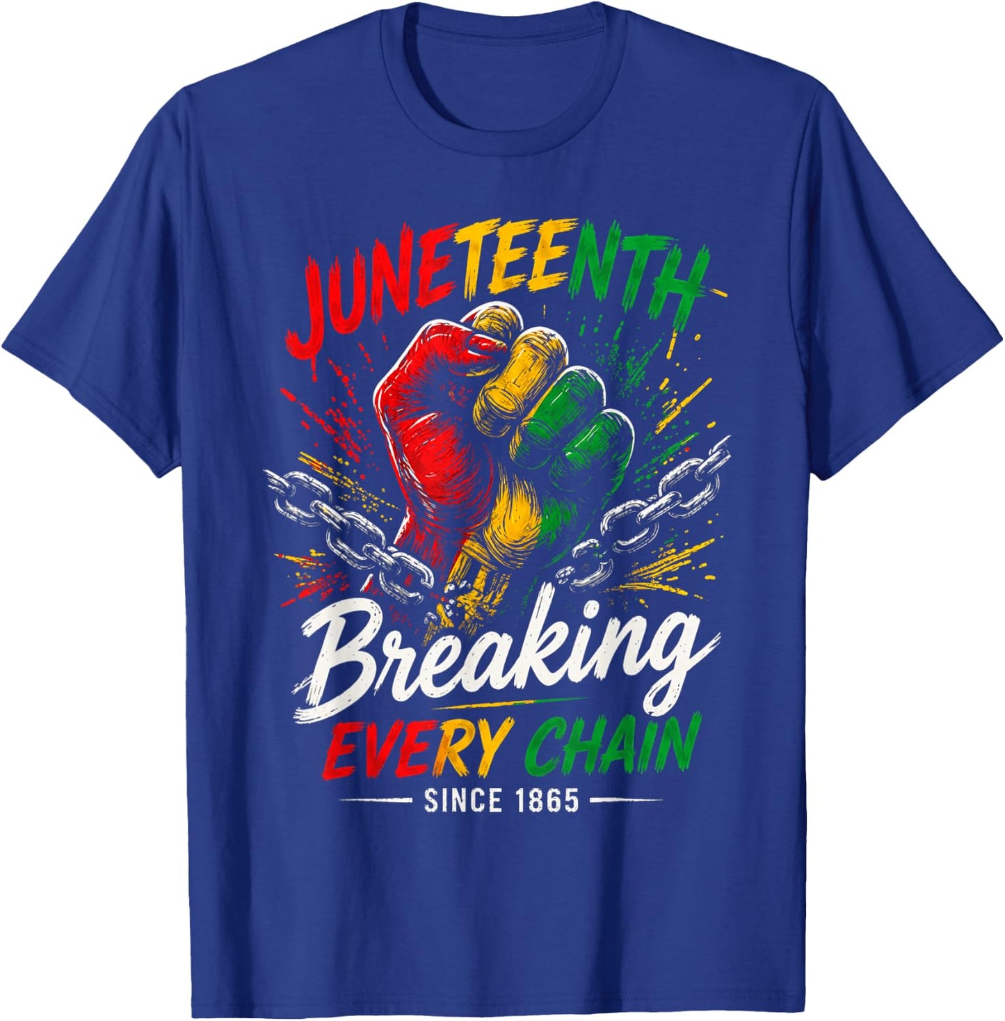 Juneteenth Breaking Every Chain Since 1865 African Pride T-Shirt - T-Shirt | Royal