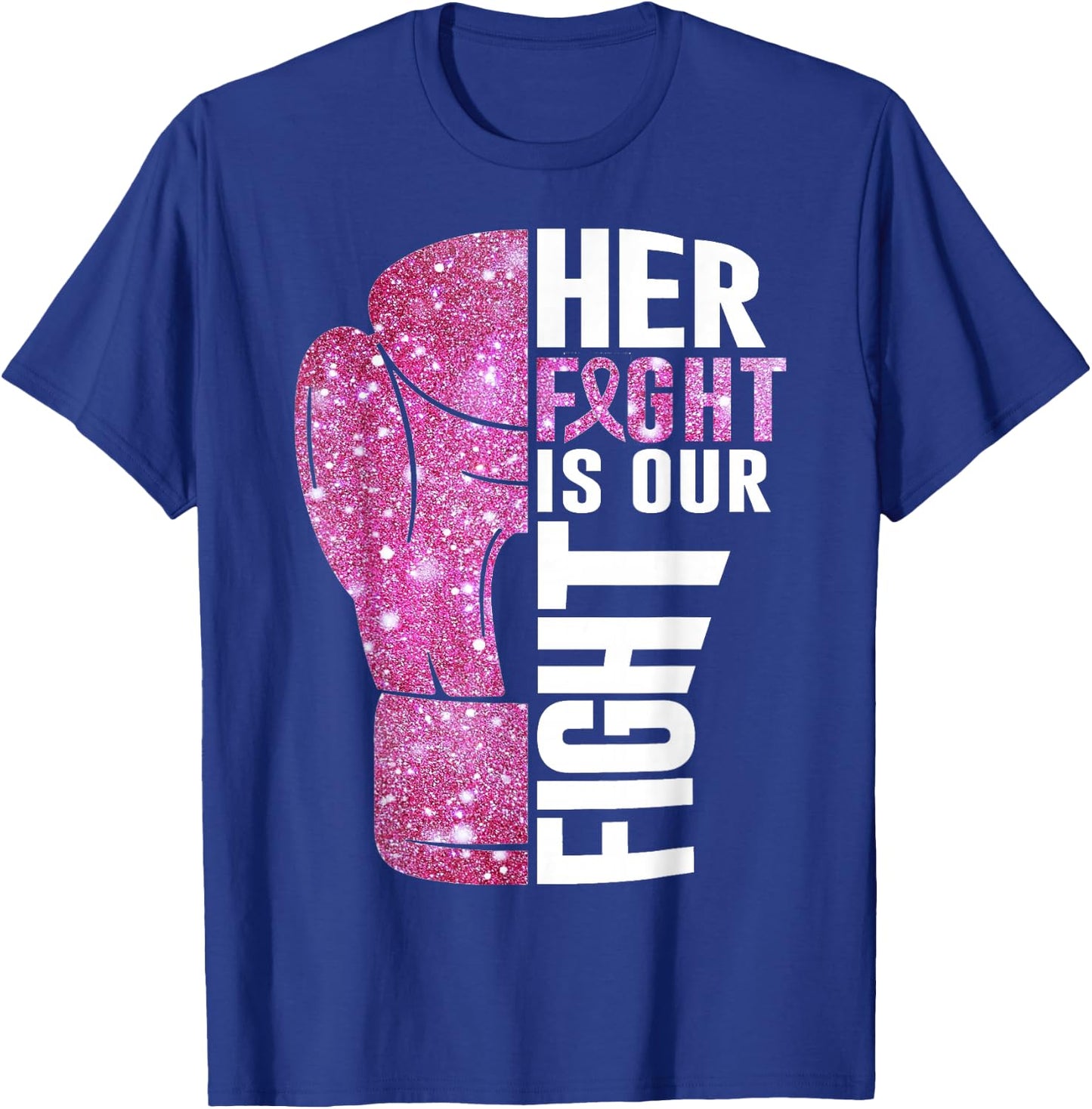 Her Fight Is Our Fight Boxing Glove Breast Cancer Awareness T-Shirt - T-Shirt | Royal
