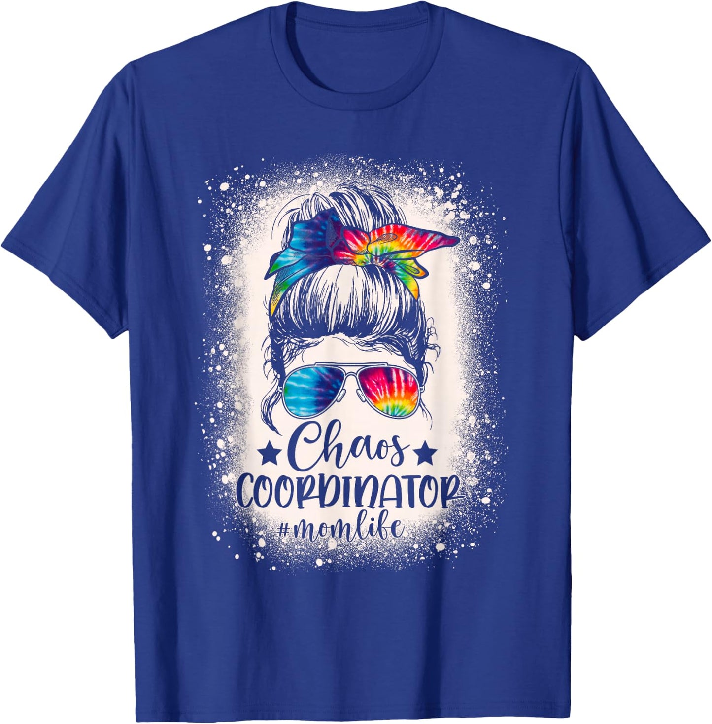 Chaos Coordinator Tie Dye Mom Life Bleached Messy Bun Women T-Shirt - T-Shirt | Royal
