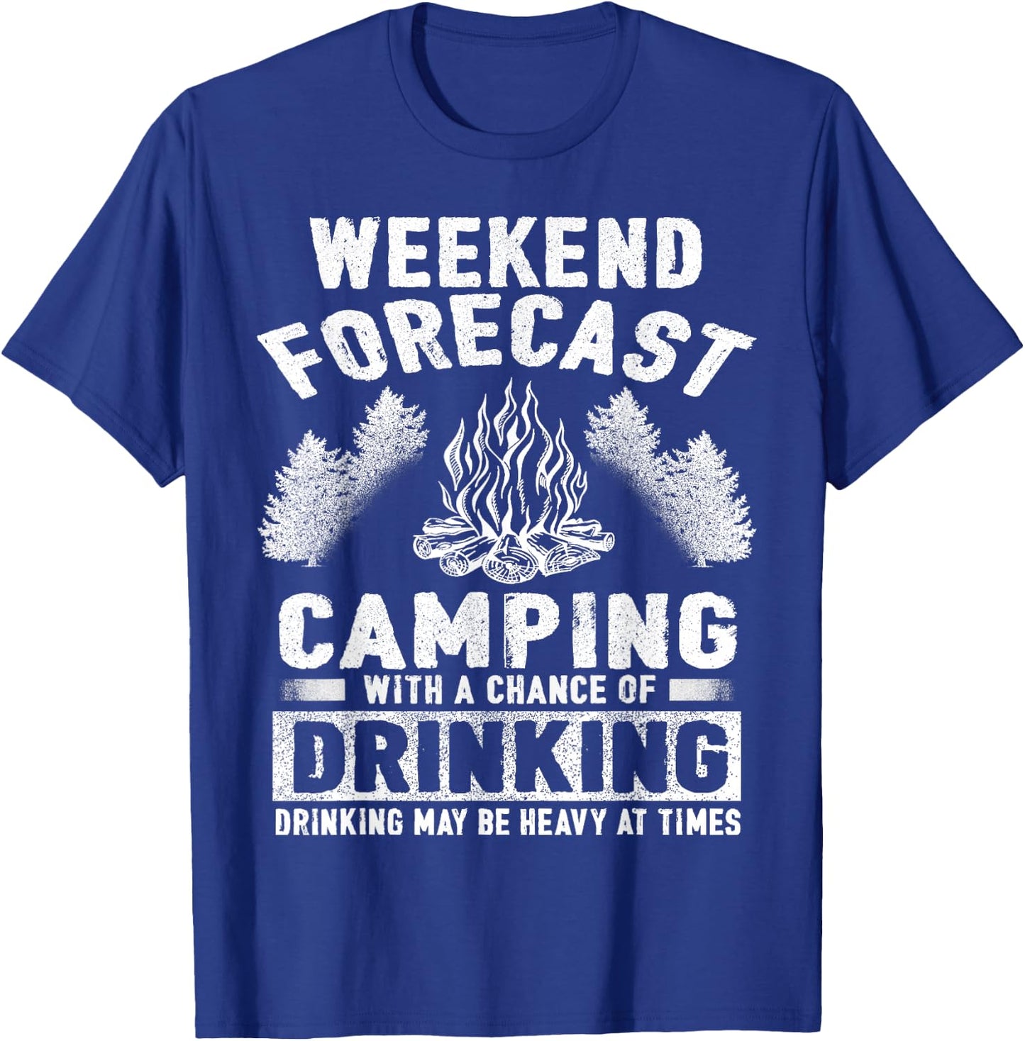 Camper Fun Weekend Forecast Camping with Chance of Drinking T-Shirt - T-Shirt | Royal