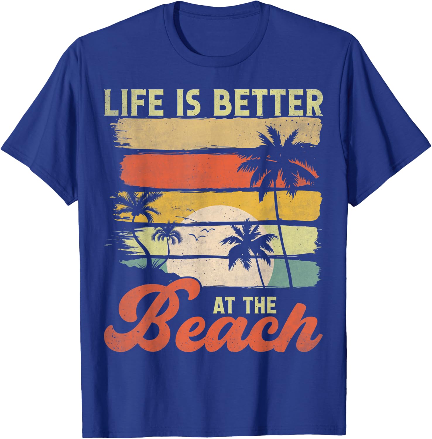 Summer Vacation Beach Vacation: Life Is Better At The Beach T-Shirt - T-Shirt | Royal