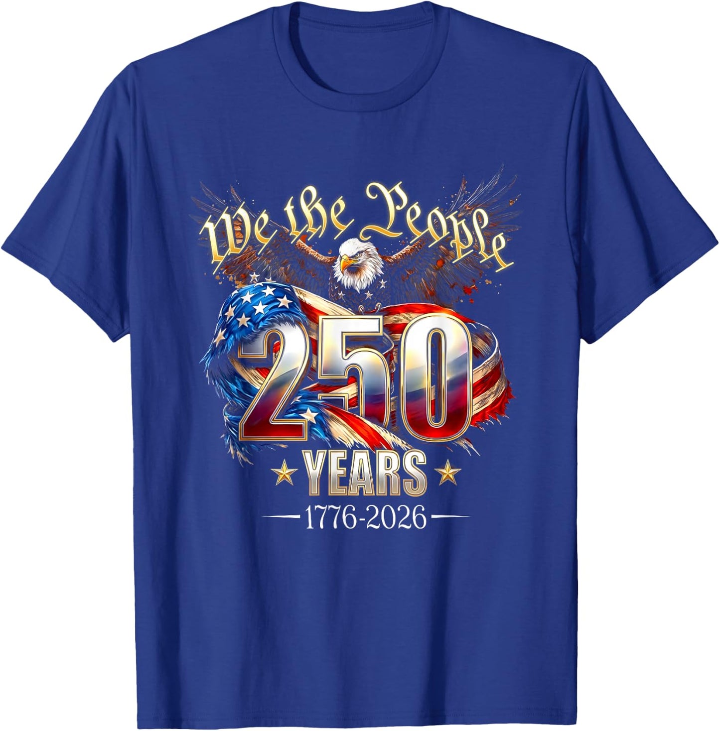 250 Years American 250th Anniversary 4th of July 1776-2026 T-Shirt - T-Shirt | Royal