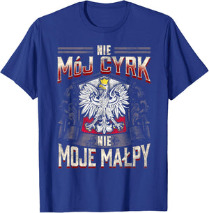 Nie Moj Cyrk Nie Moje Malpy T-Shirt - T-Shirt | Royal