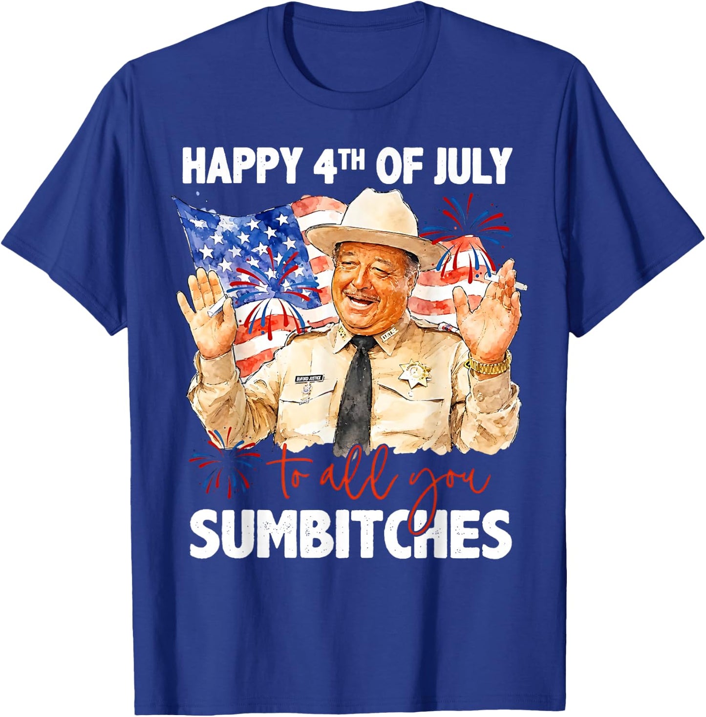 Happy 4th of July to All You Sumbitches T-Shirt - T-Shirt | Royal