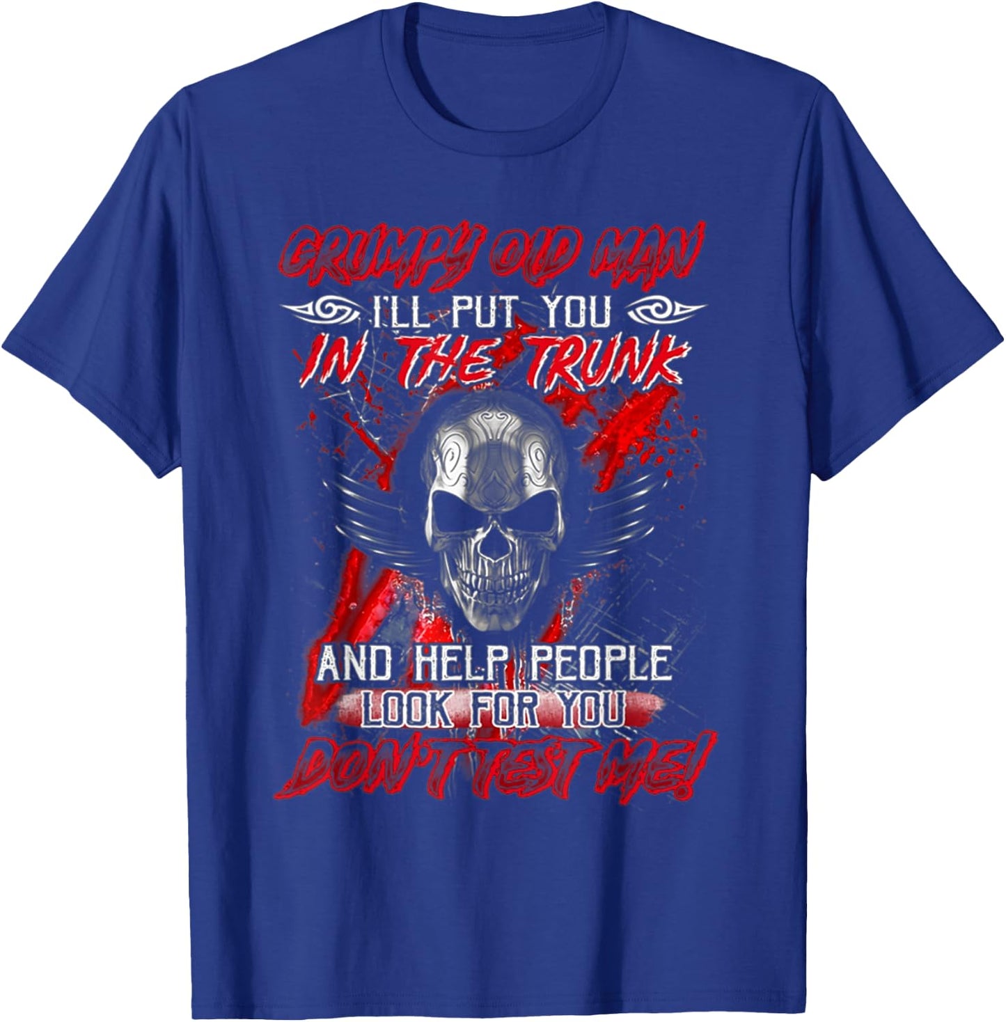 Grumpy Old Man I'll Put You In The Trunk T-Shirt - T-Shirt | Royal