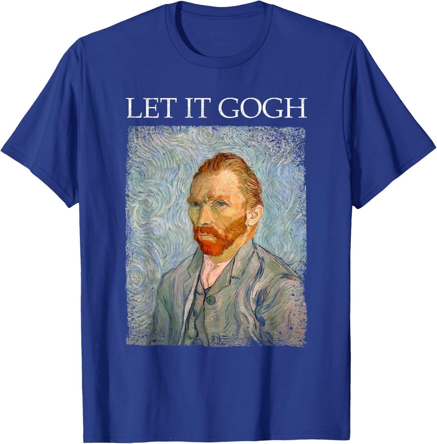 Let It Gogh Shirt Funny Van Gogh Artist Graphic Gift T-Shirt - T-Shirt | Royal