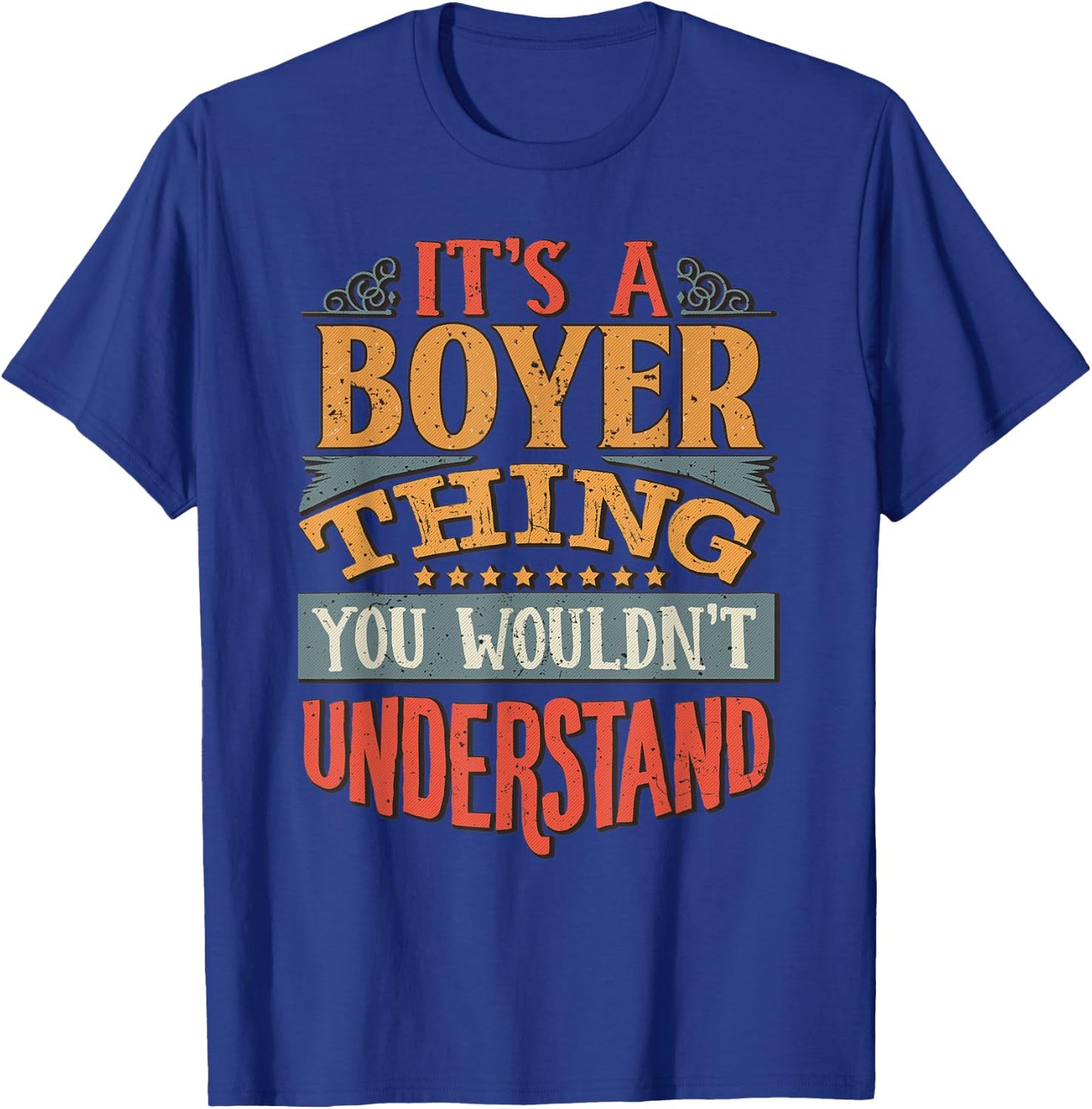 It's A Boyer Thing You Wouldn't Understand T-Shirt - T-Shirt | Royal