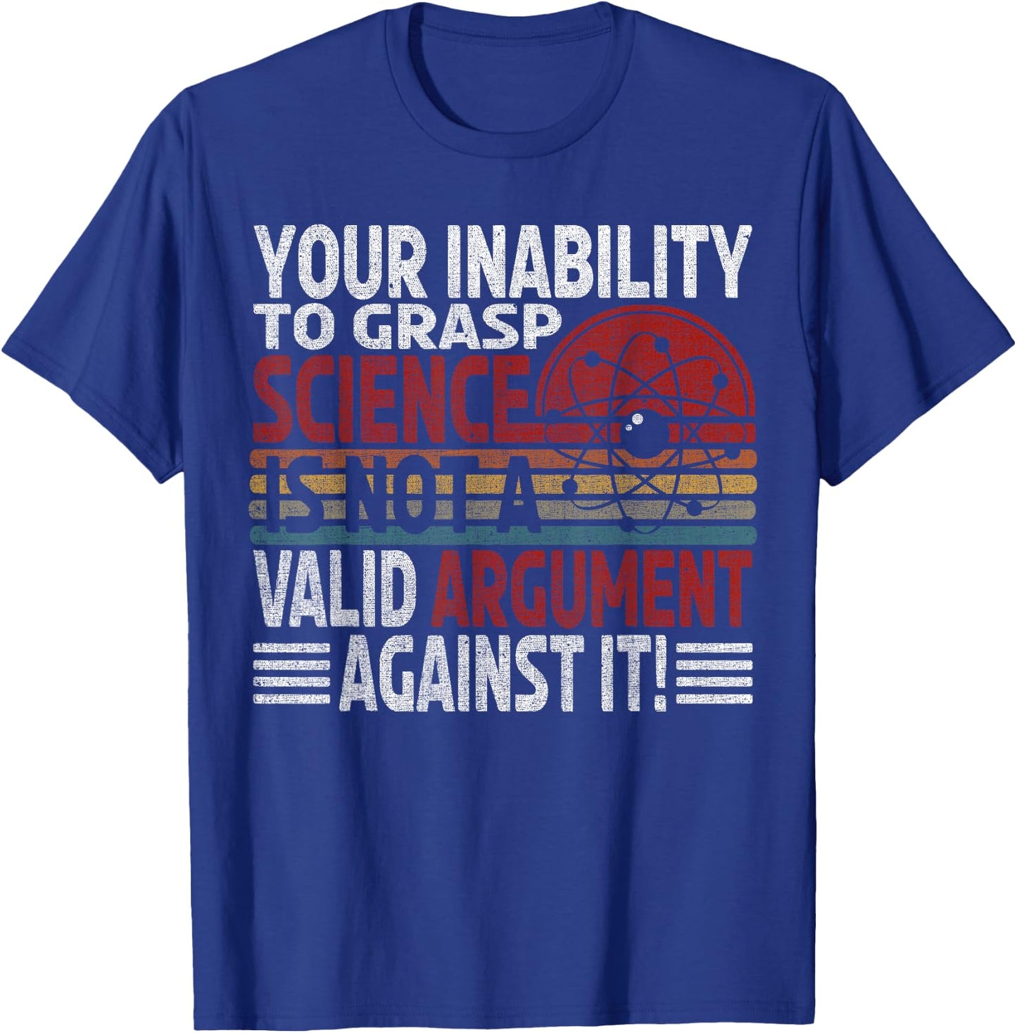Funny Science Gifts For Physics Or Science Teacher Your Inability To Grasp Science Gift Scientist & Physics -Adults Black Small T-Shirt - T-Shirt | Royal