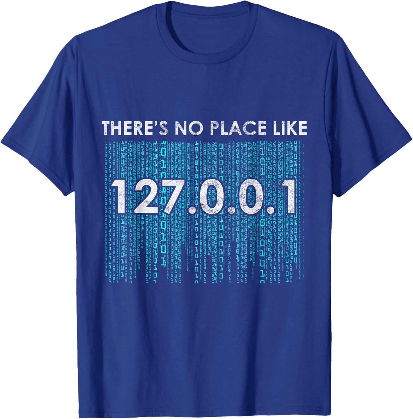 There's No Place Like 127001 IP Address Programming T-Shirt - T-Shirt | Royal