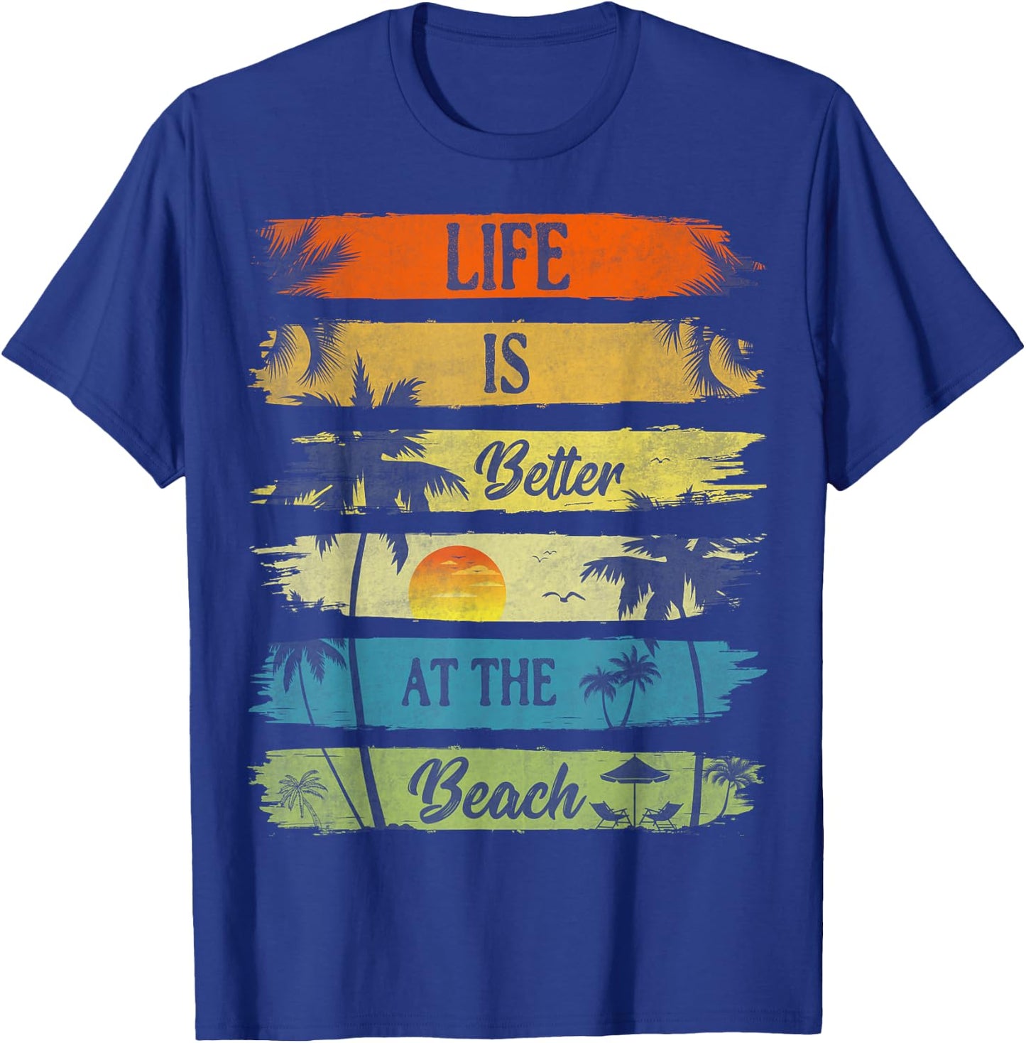 Summer Vacation Beach Vacation: Life Is Better At The Beach T-Shirt - T-Shirt | Royal